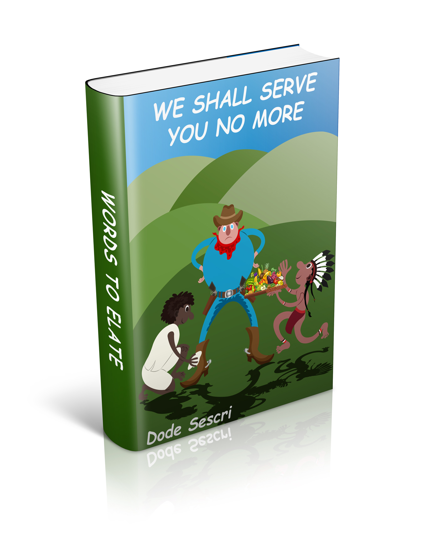 We Shall Serve You No More